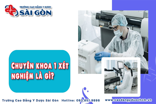 Chuyên khoa 1 Xét nghiệm là gì